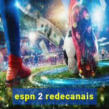 espn 2 redecanais